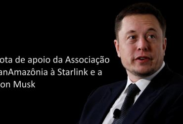 Nota de Apoio da Associao PanAmaznia  Starlink e a Elon Musk